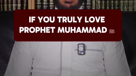 Love Prophet ﷺ? Follow his example.
