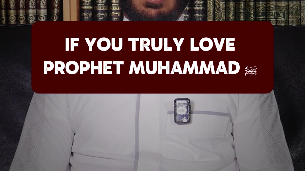 Love Prophet ﷺ? Follow his example.