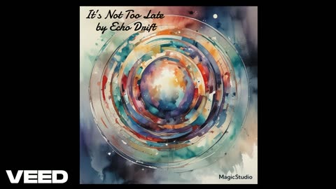 It’s Not Too Late by Echo Drift