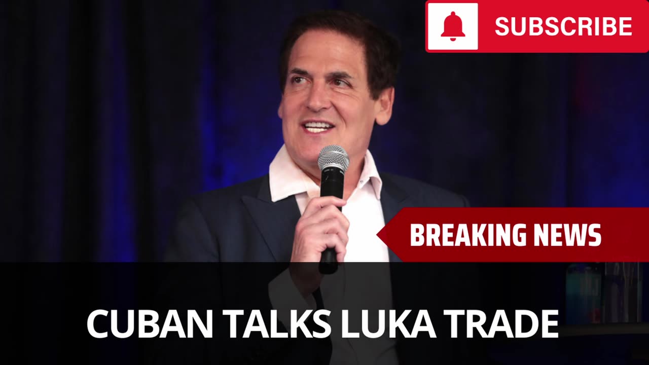 Mark Cuban Talks Luka Trade
