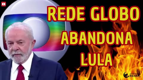 ACABOU O GOVERNO- REDE GLOBO ABANDONA LULA_HD