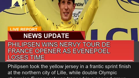 Philipsen Wins Nervy Tour De France Opener as Even