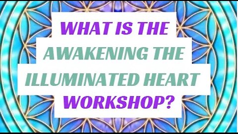 What is Drunvalo's "Awakening The Illuminated Heart" workshop?