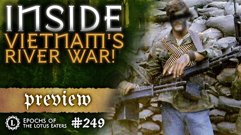 Epochs #249 | Vietnam Navy SEALs | Preview