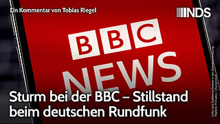 Sturm bei der BBC – Stillstand beim deutschen Rundfunk | Tobias Riegel | NDS