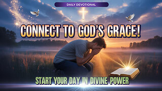 DAILY DEVOTIONAL for a Powerful Connection to GOD's Grace