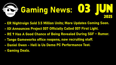 Gaming News | ER Nightreign | 007 Game | Resident Evil 9 | Hell is Us | Deals | 03 JUN 2025