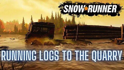 Snowrunner - Running Logs to the Quarry [No Commentary]