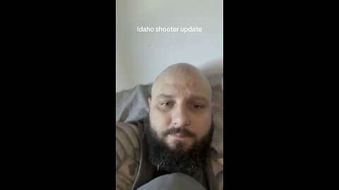 Idaho shooter update, person identified