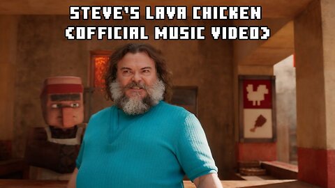 Steve's Lava Chicken—Jack Black
