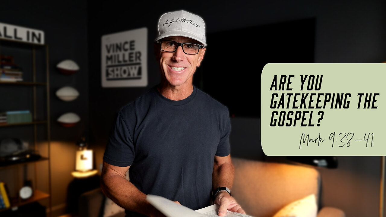 Are You Gatekeeping The Gospel? | Mark 9:38-41