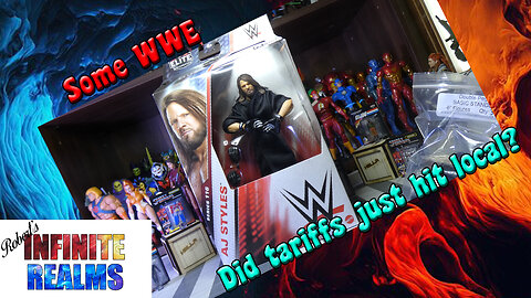 WWE Ultimate Hulk Hogan and Elite AJ Styles and did tariffs hit local?