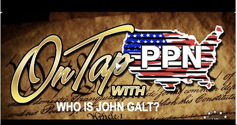 PPN W/ JUAN O'SAVIN. CIVIL UNREST IS COMING SOON BE PREPARED. WHO IS JOHN GALT?
