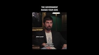 "The Government Raised Your Kids." Dang, Sad, but true... for many