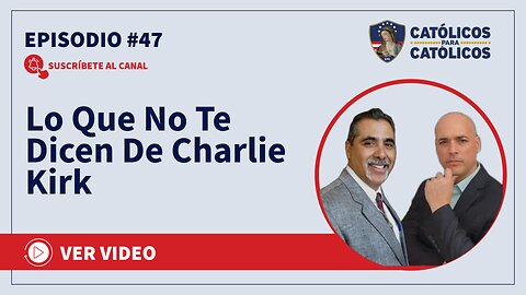 Lo Que No Te Dicen De Charlie Kirk - Católicos Show