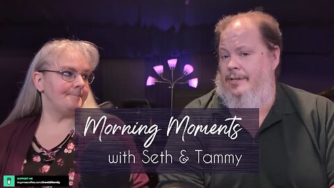 Morning Moments w/Seth & Tammy 7 May 2025