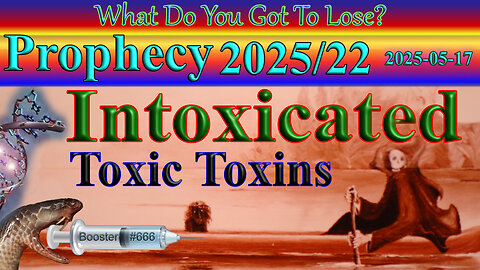 Intoxicated by Toxic Toxins, Prophecy