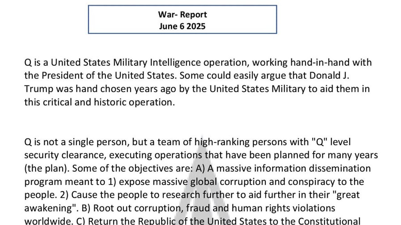 WAR REPORT - JUNE 06 2025 - Q IS A UNITED STATES MILITARY INTELLIGENCE OPERATION