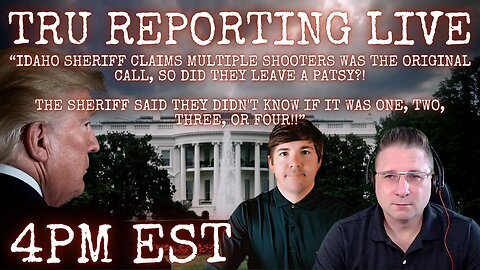 "Idaho Sheriff claims multiple shooters was the original call, so did they leave a patsy?!"