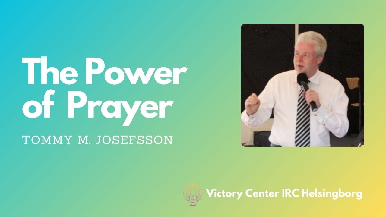 The Power of Prayer | Victory Talk | Tommy M. Josefsson