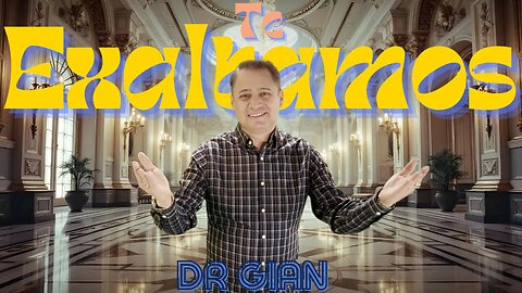 Te Exaltamos by Dr. Gian