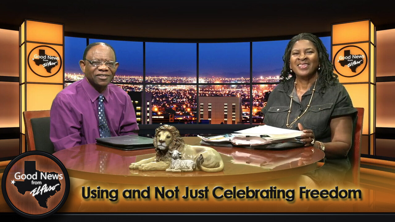 “Using and Not Just Celebrating Freedom” Good News From El Paso (09-22-25)