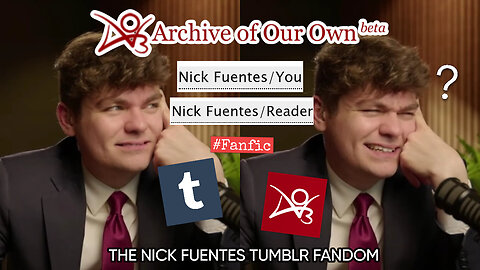 Nick Fuentes finds out there's fanfiction about himself