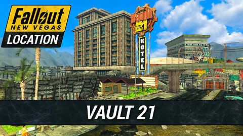 Vault 21 Guide | Fallout New Vegas Location & Loot