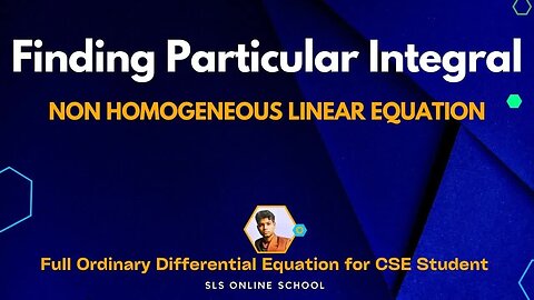 05 - Finding Particular Integral Non Homogeneous Linear Equation ODE(1)