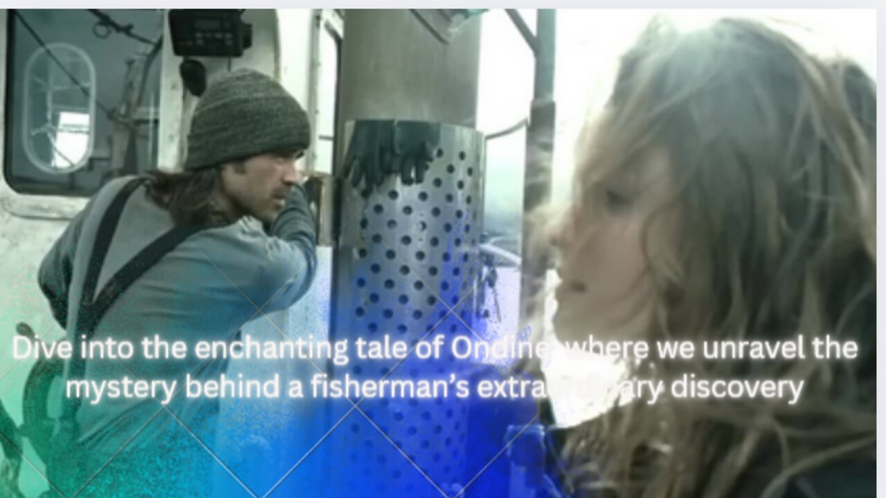 Dive into the enchanting tale of Ondine extraordinary discovery