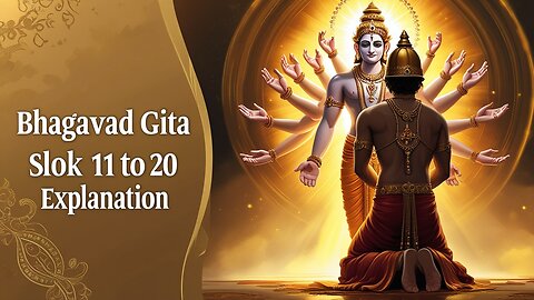 Bhagavad Gita Chapter 1 | Shlok 11 to 20 Explained in Hindi | भगवद गीता अध्याय 1 की व्याख्या