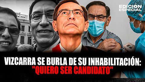#EnVivo Martín Vizcarra apunta a ser candidato presidencial pese a estar inhabilitado