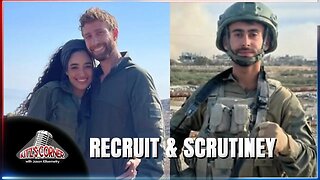 Canadian IDF Solider FEAR Scrutiny of War Crimes Upon Returning Home