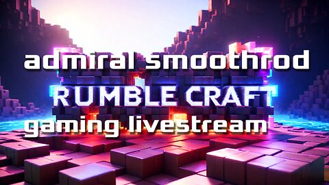 RUMBLECRAFT - im computin - rimworld after?