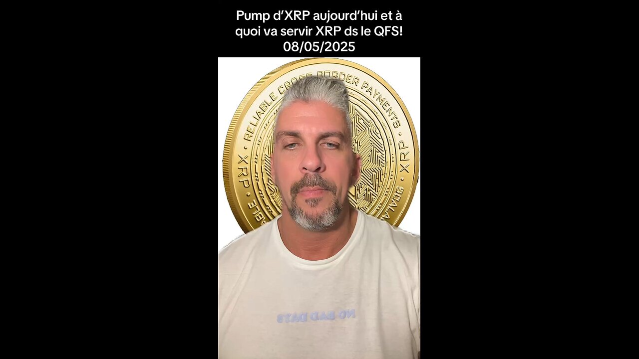 Pump d’XRP et à quoi va servir XRP ds le QFS! 08/05/2025
