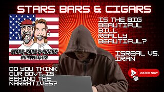 STARS BARS & CIGARS E86 "DO YOU THINK THE GOVT IS BEHIND THE NARRATIVE?"