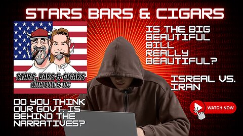 STARS BARS & CIGARS E86 "DO YOU THINK THE GOVT IS BEHIND THE NARRATIVE?"