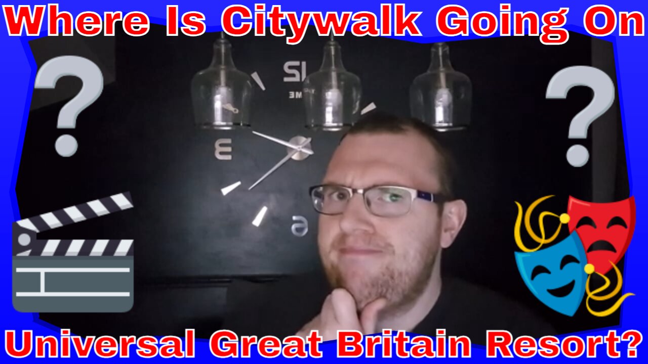 Where Is Citywalk Going On Universal Great Britain Resort?