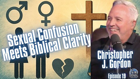 Reclaiming Biblical Sexuality: Catechising a Confused Age | Chris Gordon | Ep 19