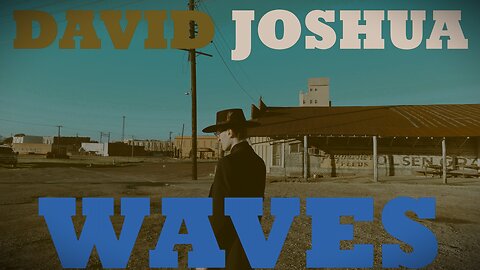 David Joshua - Waves [Song Video]