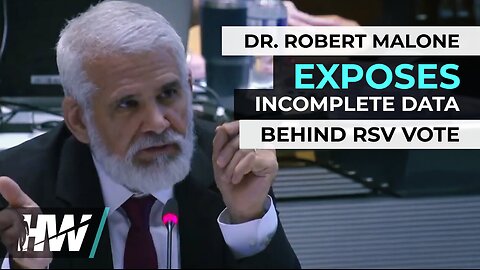 DR. ROBERT MALONE EXPOSES INCOMPLETE DATA BEHIND RSV VOTE
