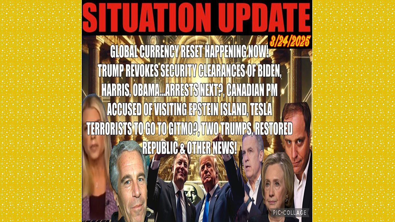 SITUATION UPDATE 3/24/25 - GCR Has Begun, Epstein Files, Benjamin Fulford, Tesla Terrorists
