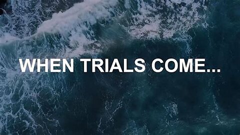 4 Things To Do When Trials Come
