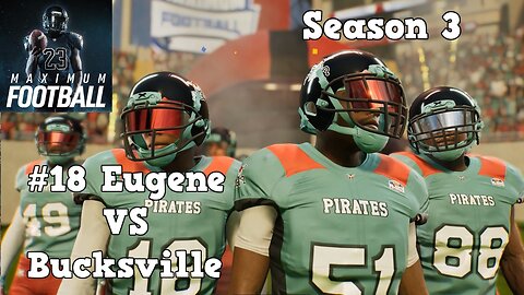 Maximum Football | Dynasty Mode Season 3 | Eugene VS Bucksville