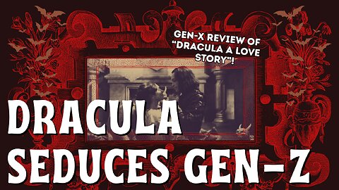 Dracula Seduces Gen-Z: Review of Dracula A Love Tale by a Gen-X