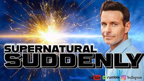 Prophetic Word: Supernatural Suddenly