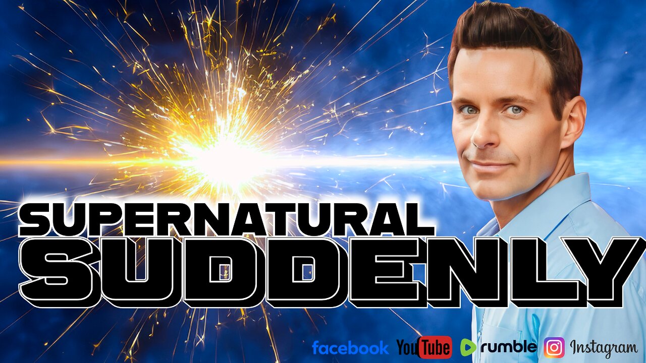 Prophetic Word: Supernatural Suddenly