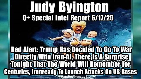 Judy Byington. Restored Republic ~ Situation Update 6/17/25 ~ SG Anon > Juan O Savin- Q+ White Hats