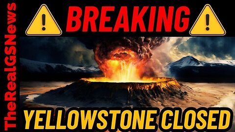 🚨 ALERT! EXPLOSION WARNING AT YELLOWSTONE - AREA SHUTDOWN