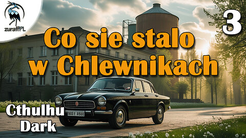 Co się stało w Chlewnikach 3/3 | Cthulhu Dark w PRLu | Sesja RPG